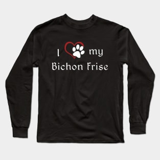 I love my Bichon Frise Long Sleeve T-Shirt